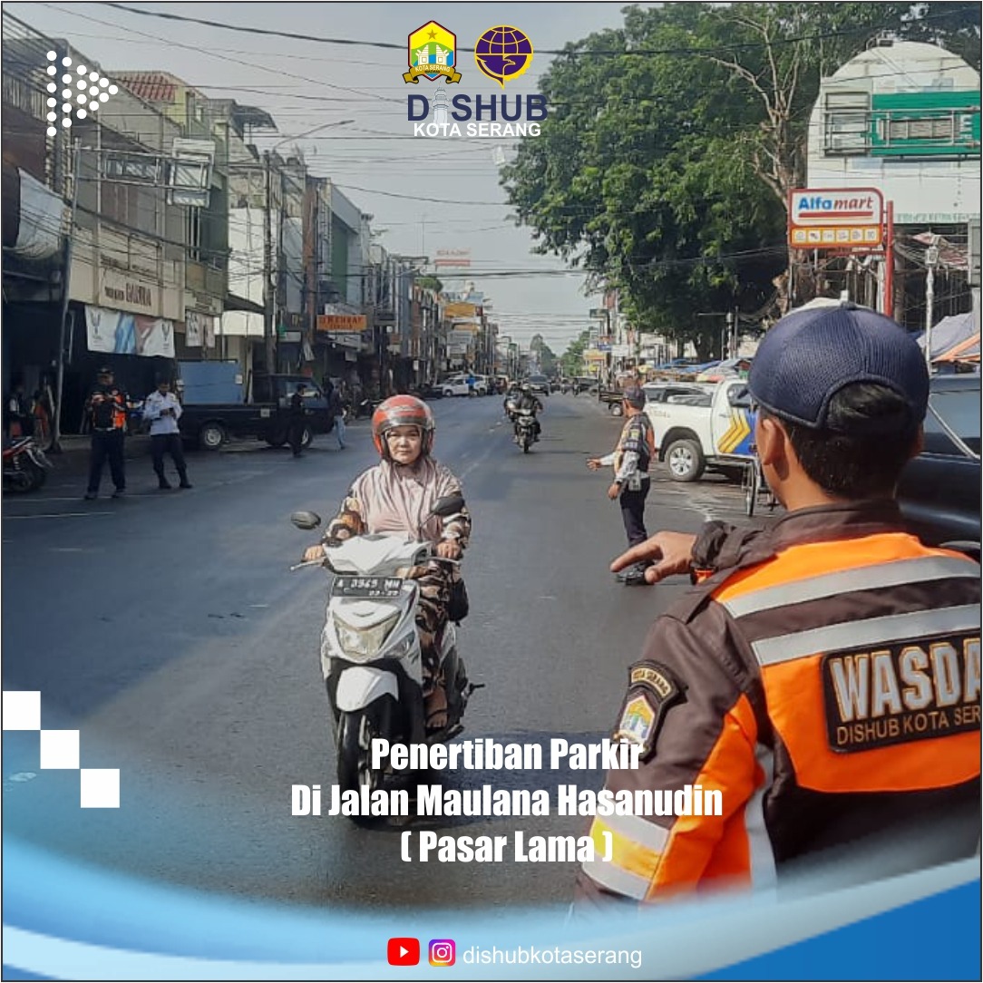 Penertiban Parkir di Jalan Maulana Hasanudin Pasar Lama Kota Serang